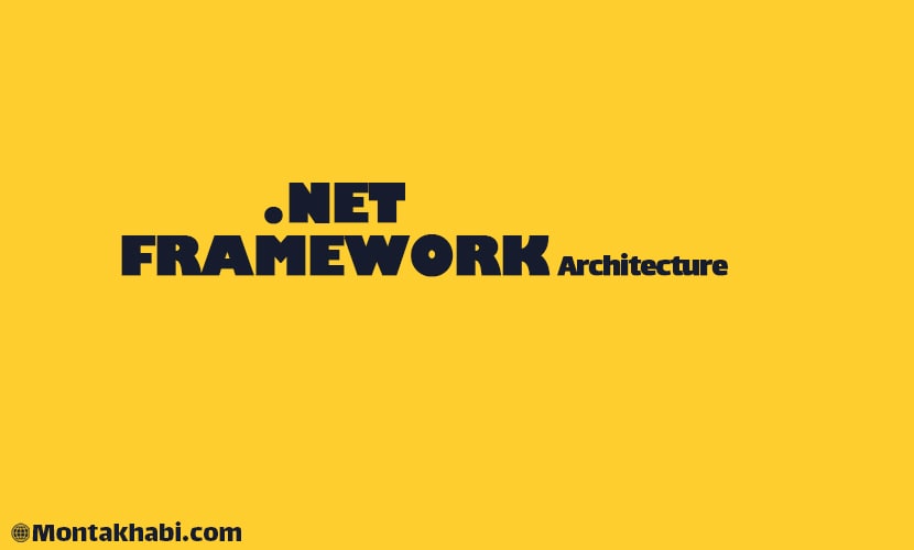 معماری برنامه های دات نت یا net framework architecture.